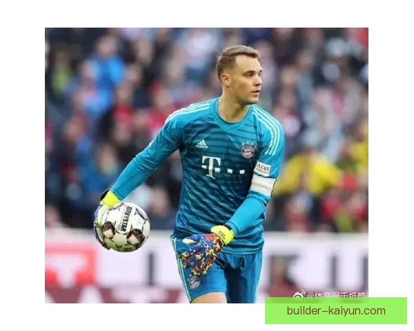 诺伊尔合同情况：拜仁门将续约至2025年，未来动向备受关注注